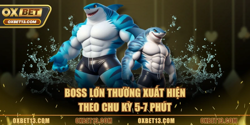 Boss lớn thường xuất hiện theo chu kỳ 5–7 phút
